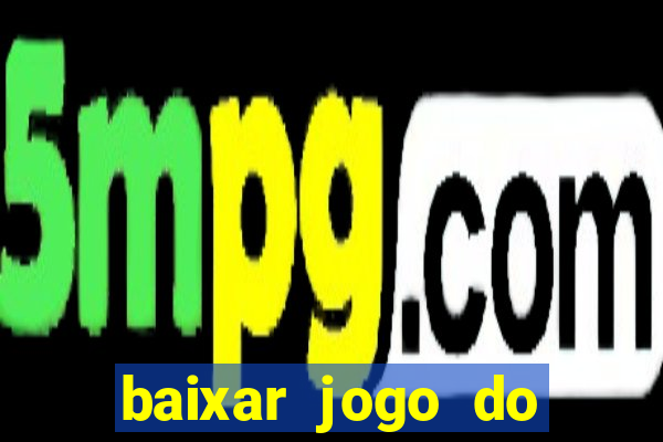 baixar jogo do tigrinho demo